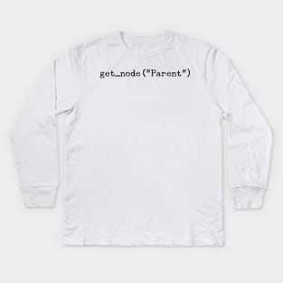 get_node("Parent") Kids Long Sleeve T-Shirt
